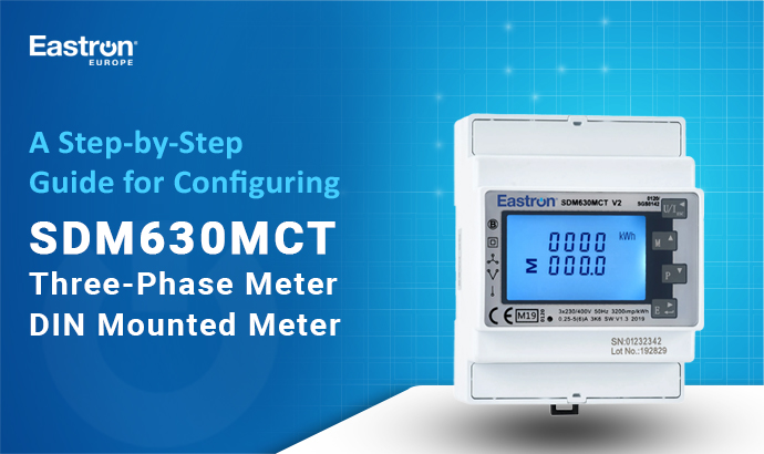 A Step-by-Step Guide for Configuring SDM630MCT Three-Phase Meter DIN Mounted Meter 