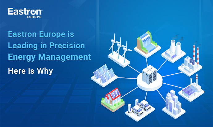 Eastron Europe is Leading in Precision Energy Management - Here is Why